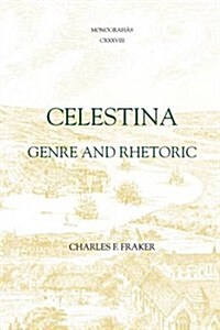 Celestina : Genre and Rhetoric (Paperback)