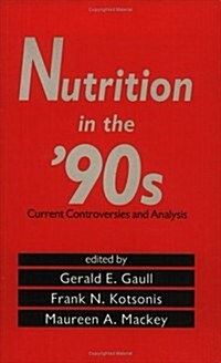 Nutrition in the 90s: Current Controversies and Analysis (Paperback)