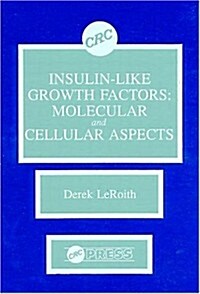 Insulin-Like Growth Factors: Molecular and Cellular Aspects (Hardcover)
