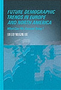 Future Demographic Trends in Europe and North America (Hardcover)