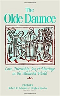 The Olde Daunce: Love, Friendship, Sex, and Marriage in the Medieval World (Paperback)