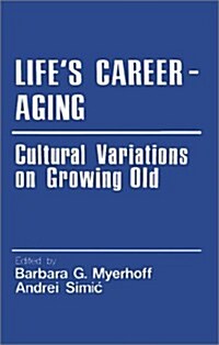 Life′s Career-Aging: Cultural Variations on Growing Old (Paperback, Revised)