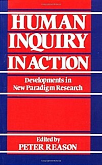Human Inquiry in Action : Developments in New Paradigm Research (Paperback)