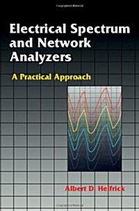 Electrical Spectrum and Network Analyzers: A Practical Approach (Hardcover)