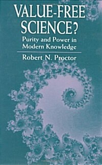 Value-Free Science?: Purity and Power in Modern Knowledge (Hardcover)