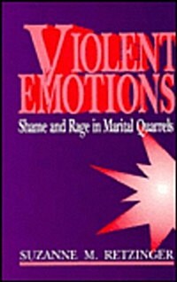 Violent Emotions: Shame and Rage in Marital Quarrels (Hardcover, Revised)