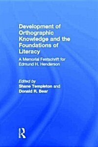 Development of Orthographic Knowledge and the Foundations of Literacy: A Memorial Festschrift for edmund H. Henderson (Hardcover)
