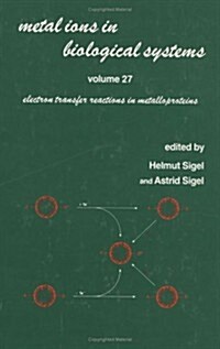 Metal Ions in Biological Systems: Volume 27: Electron Transfer Reactions in Metalloproteins (Hardcover)