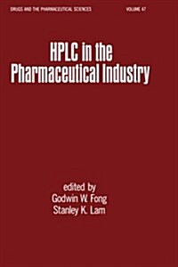 HPLC in the Pharmaceutical Industry (Hardcover)