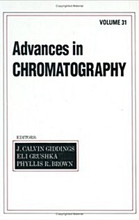 Advances in Chromatography, Volume 31 (Hardcover)