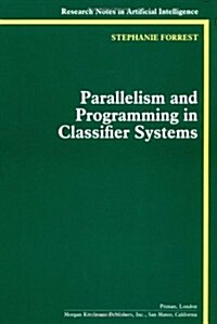 Parallelism and Programming in Classifier Systems (Paperback)