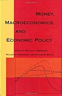 Money, Macroeconomics, and Economic Policy: Essays in Honor of James Tobin (Hardcover)