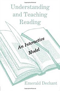 Understanding and Teaching Reading: An Interactive Model (Paperback, UK)