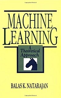 Machine Learning: A Theoretical Approach (Hardcover)