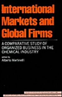 International Markets and Global Firms : A Comparative Study of Organized Business (Hardcover)