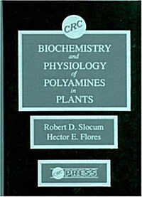 Biochemistry and Physiology of Polyamines in Plants (Hardcover)