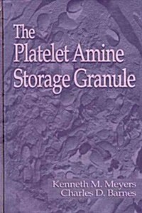 The Platelet-Amine Storage Granule (Hardcover)