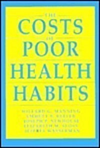 The Costs of Poor Health Habits (Hardcover)