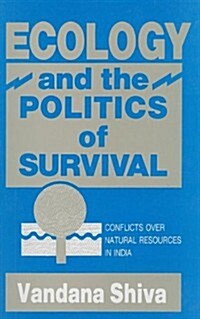 Ecology and the Politics of Survival (Hardcover)