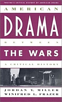 American Drama Between the Wars (Hardcover)