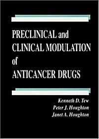 Preclinical and Clinical Modulation of Anticancer Drugs (Hardcover)