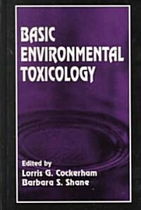 Basic Environmental Toxicology (Hardcover)