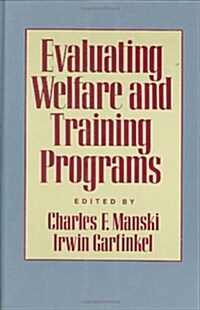 Evaluating Welfare and Training Programs (Hardcover)