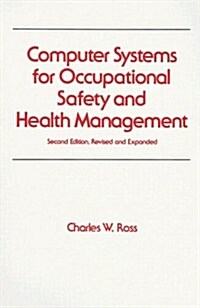 Computer Systems for Occupational Safety and Health Management (Hardcover, 2, Revised, Expand)
