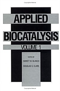 Applied Biocatalysis: Volume 1 (Hardcover)