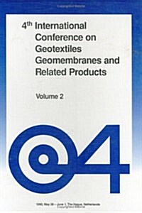 Geotextiles, Geomembranes and Related Products, Volume 2 (Out of 3): Proceedings of the 4th International Congress, the Hague, 28 May-1 June 1990      (Hardcover)