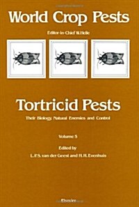 Tortricid Pests : Their Biology, Natural Enemies and Control (Hardcover)