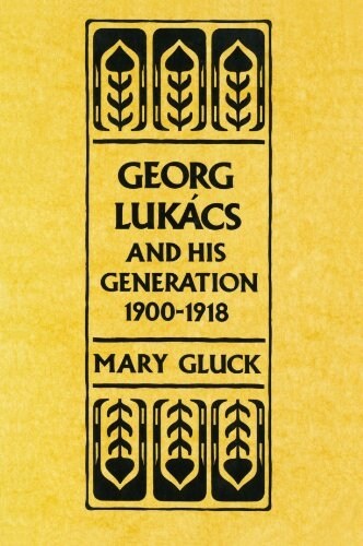 Georg Luk?s and His Generation, 1900-1918 (Paperback, Revised)