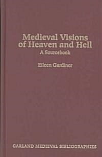Medieval Visions of Heaven and Hell: A Sourcebook (Hardcover)