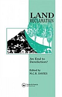 Land Reclamation : An End to Dereliction? (Hardcover)