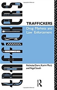 Traffickers : Drug Markets and Law Enforcement (Paperback)