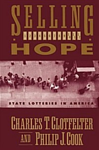 Selling Hope: State Lotteries in America (Paperback)