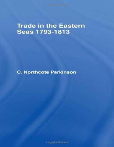 Trade in Eastern Seas 1793-1813 (Hardcover)