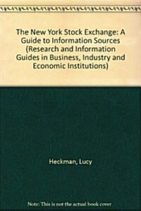 The New York Stock Exchange: A Guide to Information Sources (Hardcover)