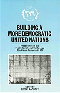Building a More Democratic United Nations : Proceedings of Camdun-1 (Hardcover)