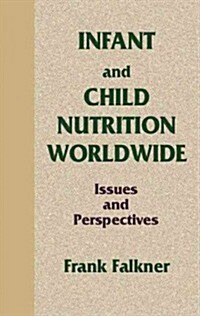 Infant and Child Nutrition Worldwide: Issues and Perspectives (Hardcover)