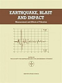 Earthquake, Blast and Impact : Measurement and Effects of Vibration (Hardcover)