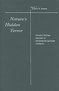 Natures Hidden Terror: Violent Nature Imagery in 18th-Century Literature (Hardcover)