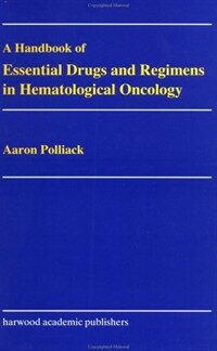 A handbook of essential drugs and regimens in hematological oncology