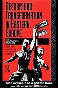 Reform and Transformation in Eastern Europe : Soviet-type Economics on the Threshold of Change (Hardcover)