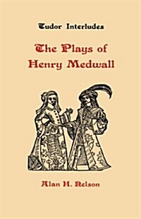 The Plays of Henry Medwall (Hardcover)