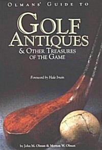 Olmans Guide to Golf Antiques & Other Treasures of the Game (Hardcover)