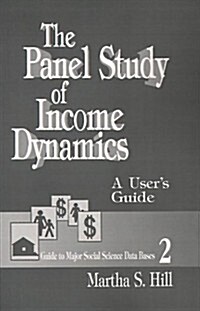 The Panel Study of Income Dynamics: A Users Guide (Paperback)