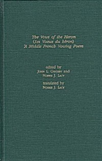 The Vows of the Heron (Les Voeux Du Heron): A Middle French Vowing Poem (Hardcover)