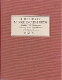 The Index of Middle English Prose Handlist VIII : Manuscripts containing Middle English Prose in Oxford College Libraries (Hardcover)