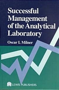 Successful Management of the Analytical Laboratory (Hardcover)